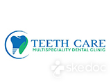 Teeth Care Multispeciality Dental Clinic - Rajarhat - Kolkata