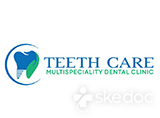 Teeth Care Multispeciality Dental Clinic - Dunlop - Kolkata