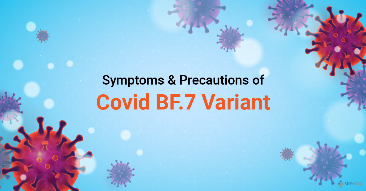 Covid BF.7 Omicron: New Variant Symptoms & Precautions