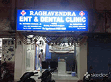 Raghavendra ENT & DENTAL Clinic - Dilsukhnagar, Hyderabad