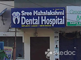 Sree Mahalakshmi Dental Hospital - Saroor Nagar, Hyderabad